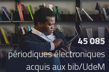 Abonnements des bib/UdeM : 45 085 périodoques électroniques